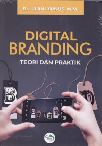 Image of Digital Branding : Teori dan Praktik